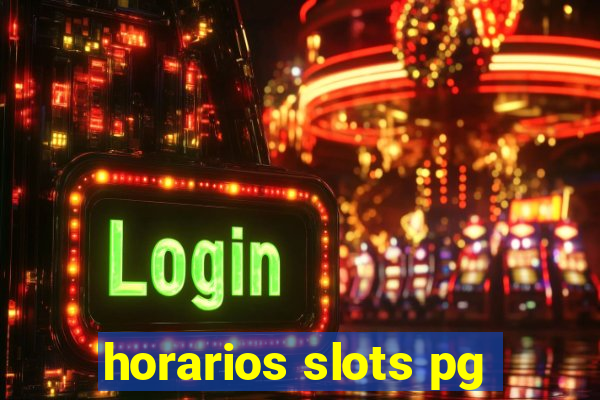 horarios slots pg